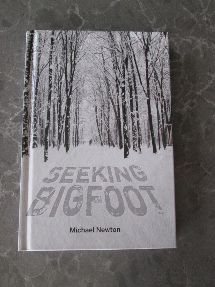 Seeking Bigfoot by Michael Newton 2015 Hardcover Book New Sasquatch Cryptids