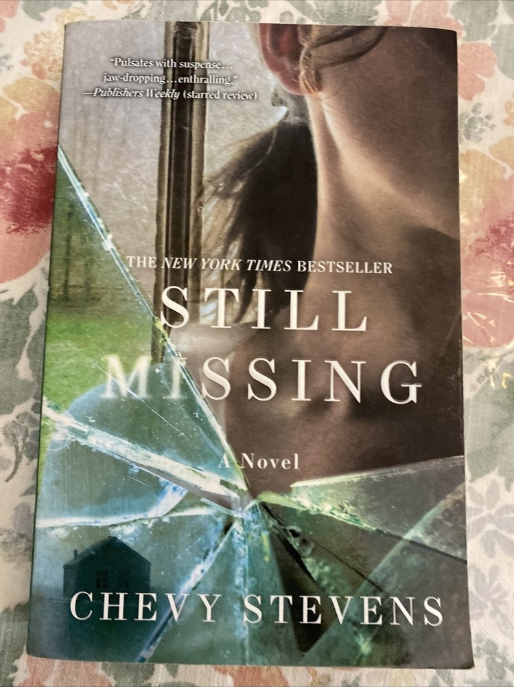 Still Missing : A Novel by Chevy Stevens (2011, Trade Paperback)