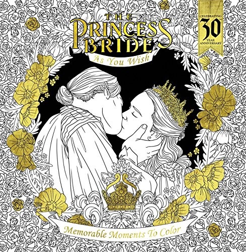 THE PRINCESS BRIDE: AS YOU WISH: MEMORABLE QUOTES TO COLOR By Rachel Curtis *VG*