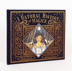 Natural History of Magick, Hardcover by David, Poppy; Roux, Jessica (ILT), Li…