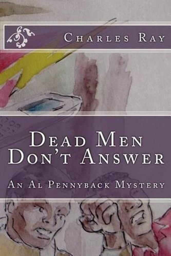 Dead Men Don’t Answer: An Al Pennyback Mystery by Charles Ray (English) Paperbac