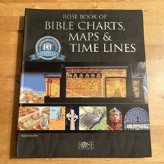 Rose Book of Bible Charts, Maps, and Time Lines: Full-Color, 10th Anniversary Ed