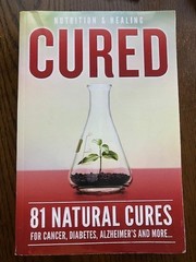 CURED 81 Natural Cures Nutrition & Healing Paperback Book 2018