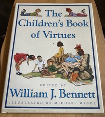 THE CHILDREN’S BOOK OF VIRTUES 1st Edition Bennett, William J. & Michael Hague