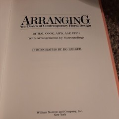 Arranging The Basics of Contemporary Floral Design by Hal Cook 1985 bo parker