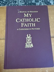 My Catholic Faith A Manual of Religion Louis LaRavoire Morrow Sarto House 2000