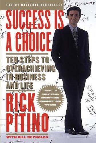 Success Is a Choice: Ten Steps to Overachieving in Business and Life – GOOD