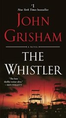 The Whistler: A Novel by Grisham, John