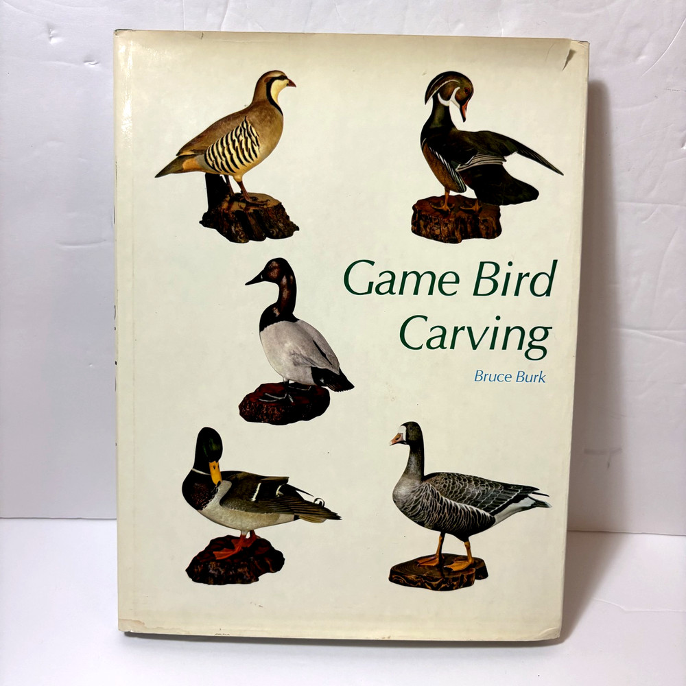VTG GAME BIRD CARVING HB Book by Bruce Burk (1972) with Dust Jacket