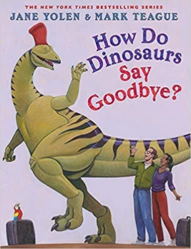 How Do Dinosaurs Say Goodbye? – Jane Yolen|Mark Teague – Very Good – See con…