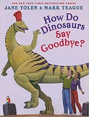 How Do Dinosaurs Say Goodbye? – Jane Yolen|Mark Teague – Very Good – See con…