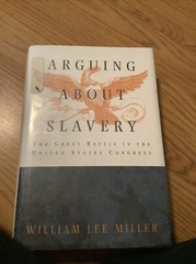 Arguing about Slavery : The Great Battle in the United States Congress by…