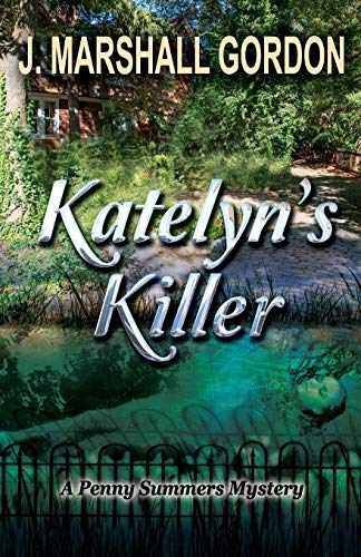Katelyn’s Killer (Penny Summers – Paperback, by J. Marshall Gordon – Very Good
