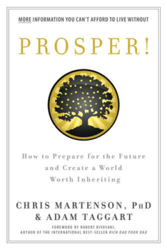 Prosper!: How to Prepare for the Future and Create a World Worth Inh – GOOD