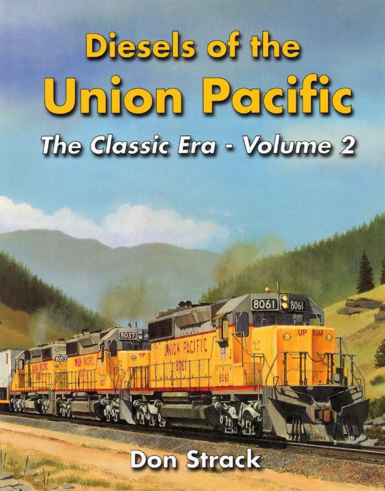 Diesels of the Union Pacific 1934-1982, The Classic Era – Vol. 2