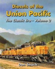 Diesels of the Union Pacific 1934-1982, The Classic Era – Vol. 2