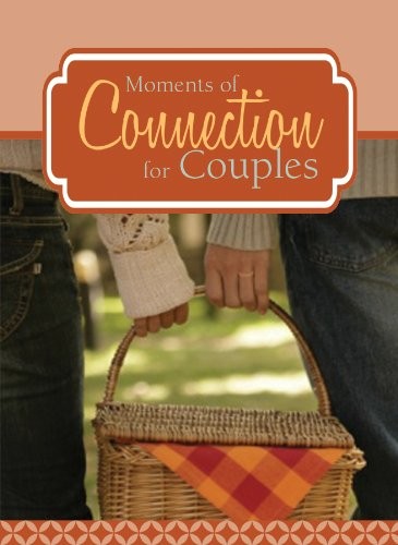 Moments of Connection for Couples – Compiled by Barbour Staff – Acceptable -…
