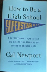 How to Be a High School Superstar by Cal Newport Paperback Three Rivers Press