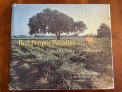 RED PEPPER PARADISE: AVERY ISLAND, LOUISIANA By A. J. Meek & Jo Gulledge HCDJ