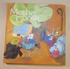 Mother Goose Sylvia Long. Book. VGT 1999. 109 Pages