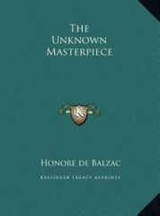 The Unknown Masterpiece by De Balzac, Honore