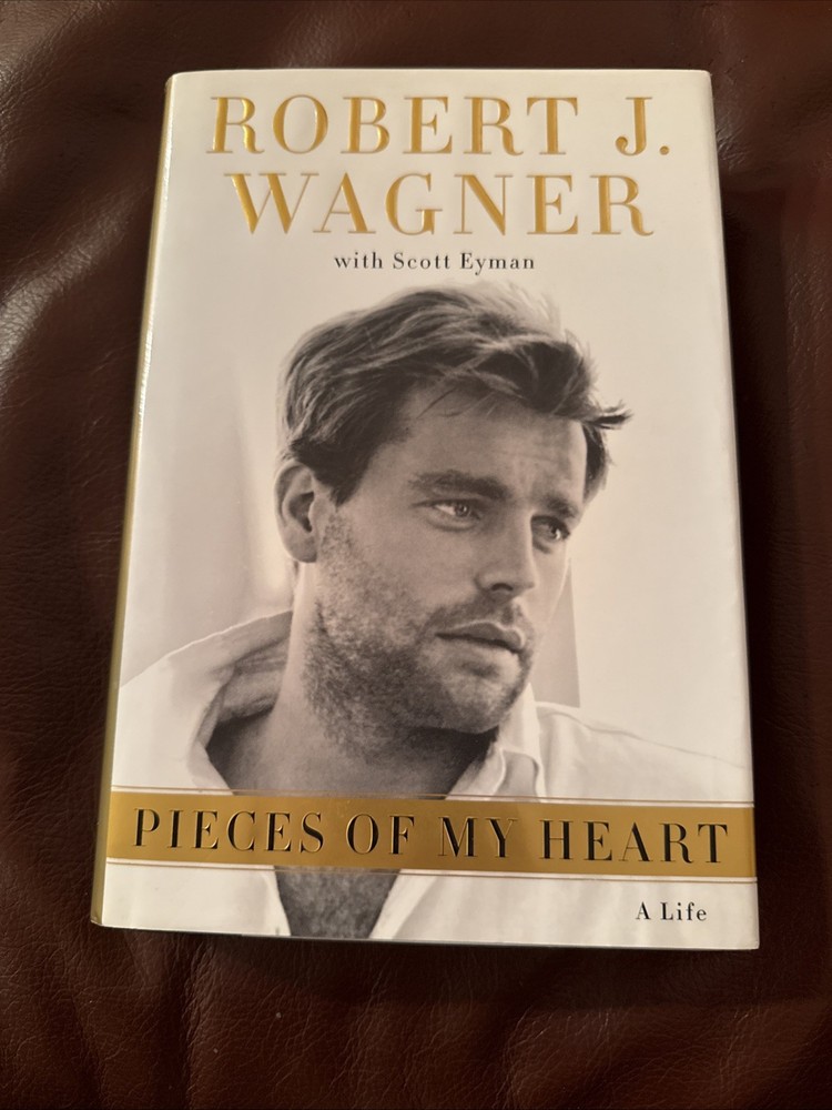 SIGNED Robert J. Wagner Pieces of My Heart: A Life Hardcover Book