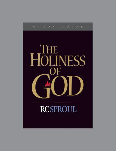 The Holiness of God (Study guide) by Ligonier Ministries, Good Book