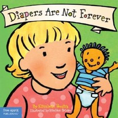 Diapers Are Not Forever (Board Book) (Best Behavior Series) – VERY GOOD