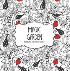 Magic Garden: Fantastic Flowers Coloring Book for Adults (Color Magic) – GOOD