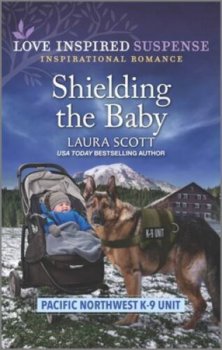 Shielding the Baby (Pacific Northwest K-9 Unit, 1) By Scott, Laura – GOOD
