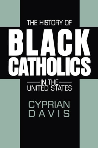 The History of Black Catholics in the…, Cyprian Davis