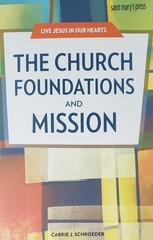 The Church Foundations and Mission by Carrie K/ Schroeder