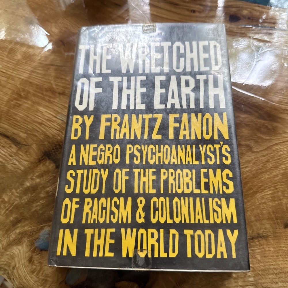 WRETCHED OF EARTH By Frantz Fanon First Evergreen Edition 1966 Hardcover