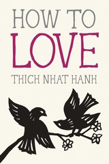 How to Love (Mindfulness Essentials) Nhat Hanh, Thich|DeAntonis, Jason paper…