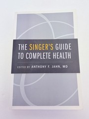 Singer’s Guide to Complete Health by Anthony F. Jahn (2013, Trade Paperback)