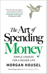 The Art of Spending Money : Simple Choices for a Richer Life by Morgan Housel