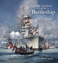 The World of Battleship: The Design and Careers of Capital Ships of the Worl…