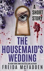 The Housemaid’s Wedding: A Short Story by Freida McFadden NEW Paperback