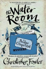 The Water Room; Bryant and May, Bk- paperback, 9780553385557, Christopher Fowler