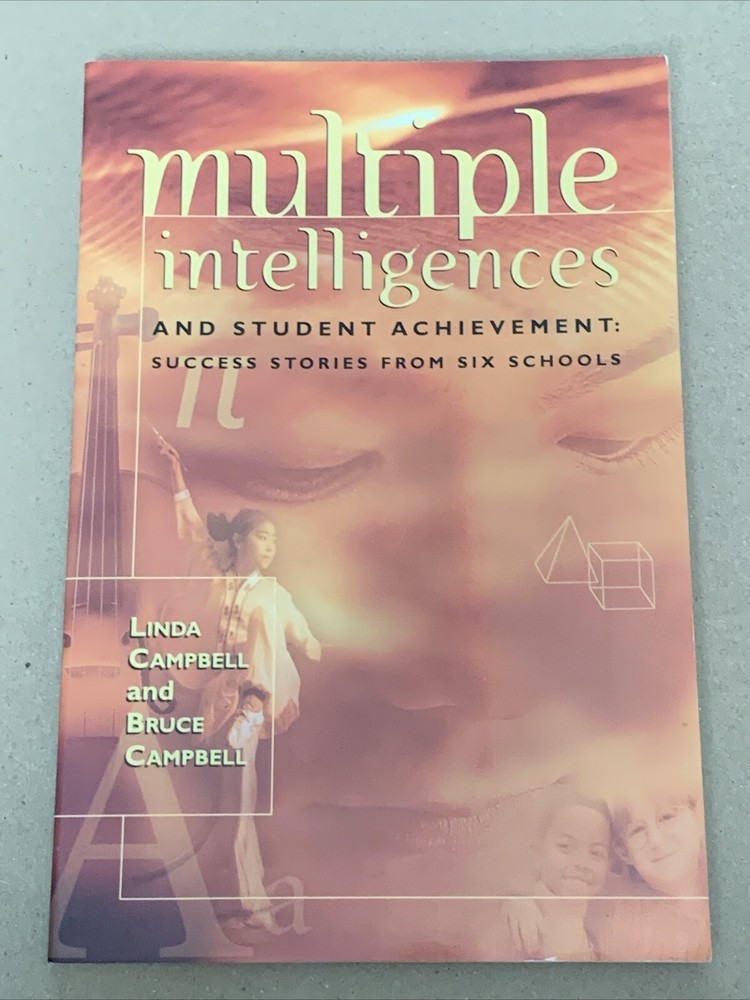 Mulitple Intelligence and Student Achievement Linda Campbell and Bruce Campbell