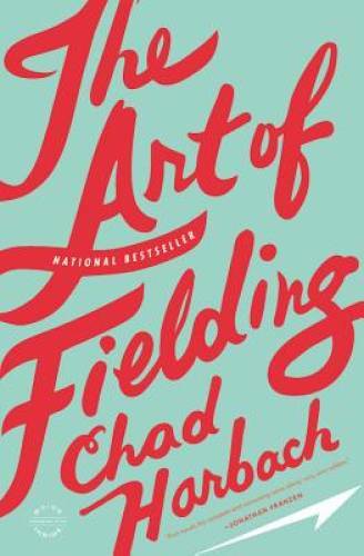 The Art of Fielding: A Novel – Paperback By Harbach, Chad – VERY GOOD