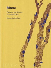 Manu: Recipes and Stories from My Brazil by