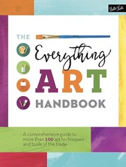 The Complete Book Of … Ser.: The Everything Art Handbook : A Comprehensive…