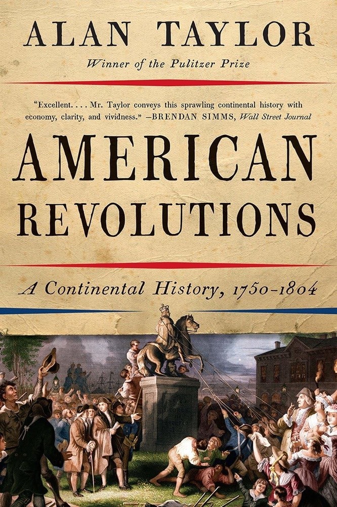 American Revolutions: A Continental History, 1750-1804, Taylor, Alan, Good Book