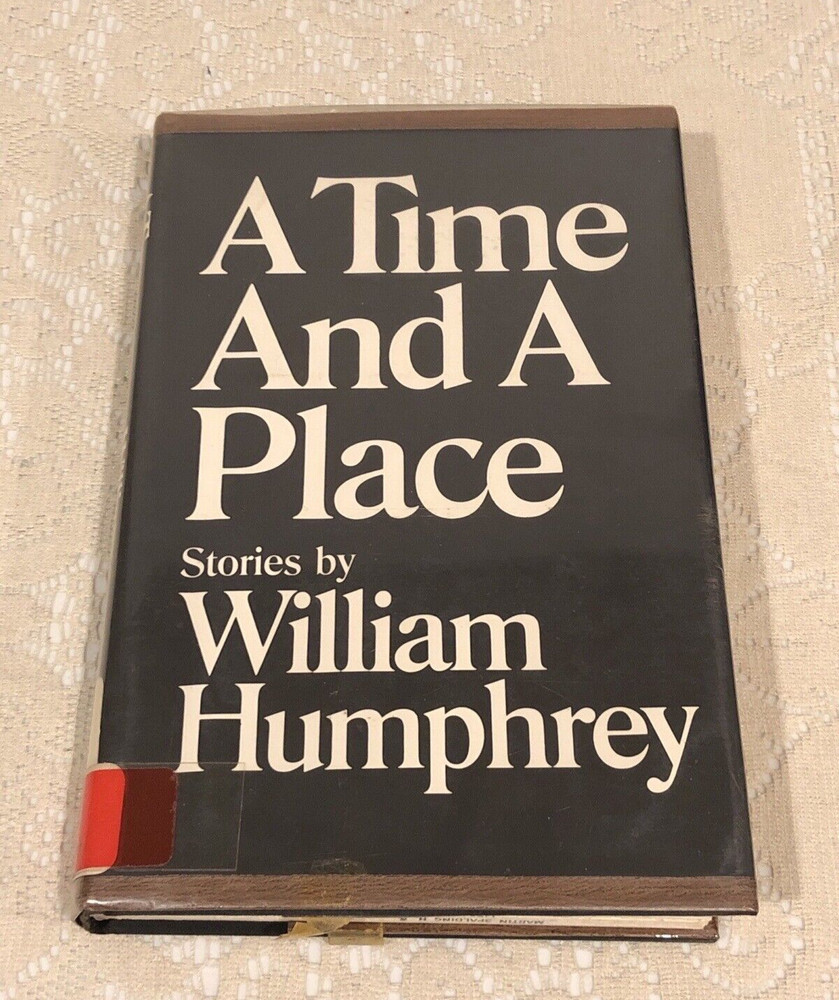 A Time And A Place by William Humphrey, First Edition 1968, Borzoi Book HC/DJ