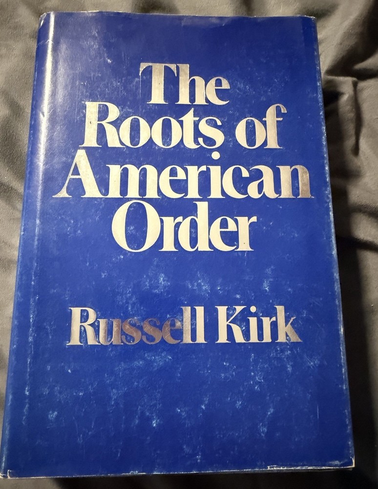 The roots of American order (1st Ed) by Russell Kirk Signed Personalized 1974