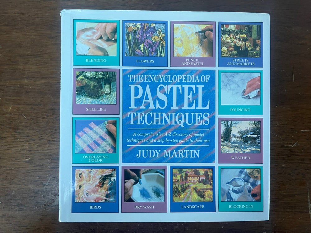 The Encyclopedia of Pastel Techniques by Judy Martin 1992 Quarto Book Hardcover