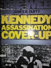 The Web: Kennedy, Assassination, Cover-up By James R. Duffy
