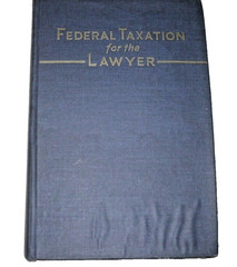 1947 Federal Taxation for the Lawyer by Houstin Shockey Hardcover 2nd Edition