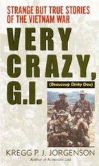 Very Crazy, G.I.!: Strange but True Stories of the Vietnam War – GOOD